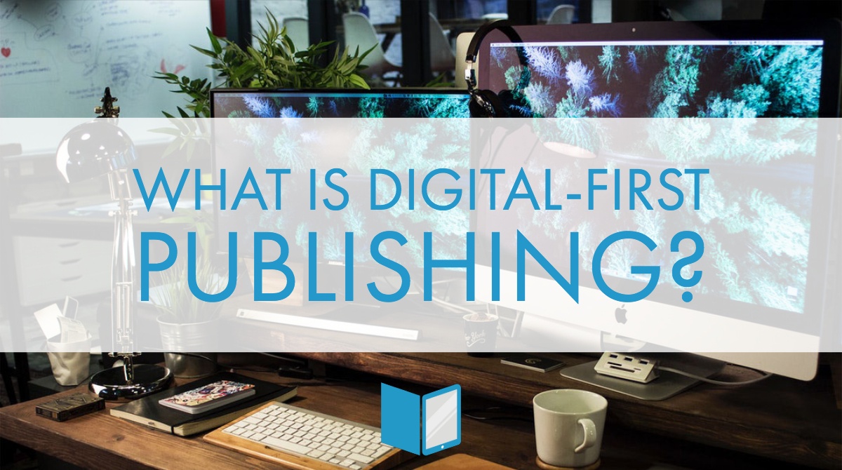 What Is Digital First Publishing